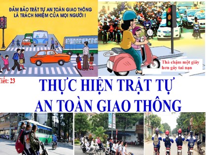 Bài giảng An toàn giao thông Lớp 7 - Tiết 23: Thực hiện trật tự an toàn giao thông