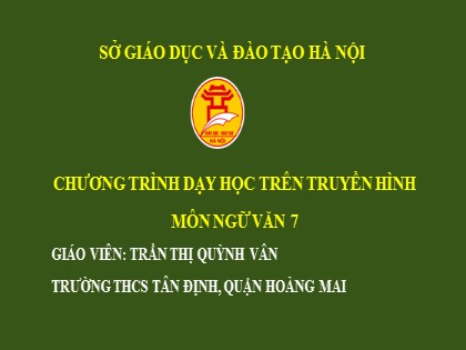 Bài giảng dạy học trên truyền hình Ngữ văn 7 - Liệt kê - Trần Thị Quỳnh Vân