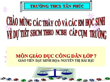 Bài giảng Giáo dục công dân Lớp 7 - Bài 15: Bảo vệ di sản văn hóa (Tiết 1) - Nguyễn Thị Hải Hậu