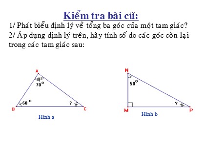 Bài giảng Hình học Lớp 7 - Tiết 18: Tổng ba góc trong một tam giác (Tiếp theo)