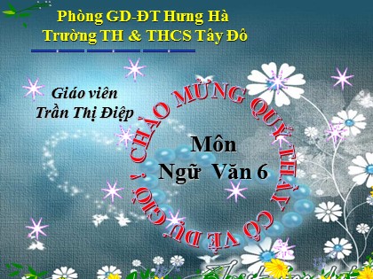 Bài giảng Ngữ văn 6 - Câu trần thuật đơn không có từ là - Trần Thị Điệp