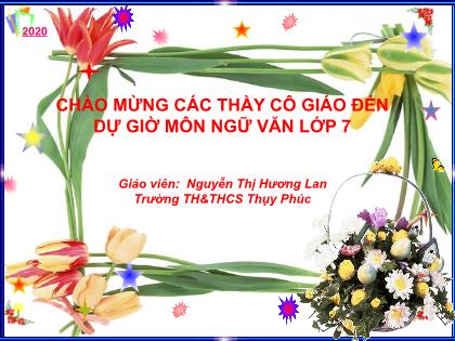 Bài giảng Ngữ văn Lớp 7 - Tiết 27: Văn bản Bạn đến chơi nhà - Nguyễn Thị Hương Lan