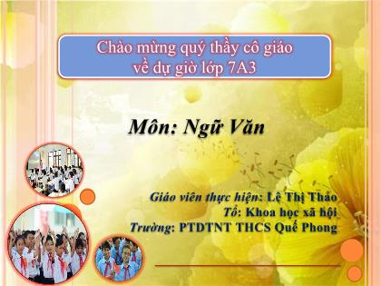 Bài giảng Ngữ văn Lớp 7 - Tiết 30: Văn bản Bạn đến chơi nhà - Lê Thị Thảo