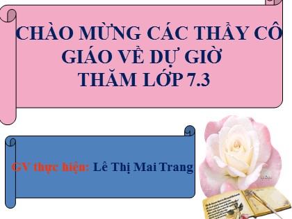 Bài giảng Ngữ văn Lớp 7 - Tiết 31: Văn bản Bạn đến chơi nhà - Lê Thị Mai Trang