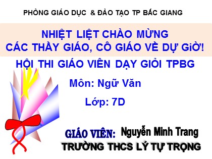 Bài giảng Ngữ văn Lớp 7 - Tiết 53: Văn bản Tiếng gà trưa - Nguyễn Minh Trang