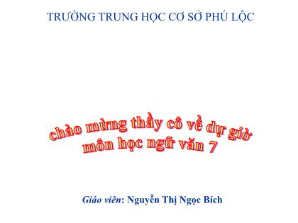 Bài giảng Ngữ văn Lớp 7 - Từ trái nghĩa - Trường THCS Phú Lộc