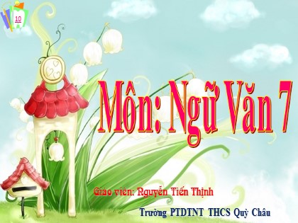 Bài giảng Ngữ văn Lớp 7 - Văn bản Cảm nghĩ trong đêm thanh tĩnh - Nguyễn Tiến Thịnh