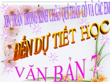 Bài giảng Ngữ văn Lớp 7 - Văn bản Tinh thần yêu nước của nhân dân ta - Nguyễn Thị Ngọc Bích