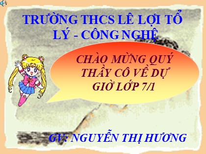 Bài giảng Vật lí Lớp 7 - Tiết 9: Tổng kết chương 1 Quang hợp - Nguyễn Thị Hường