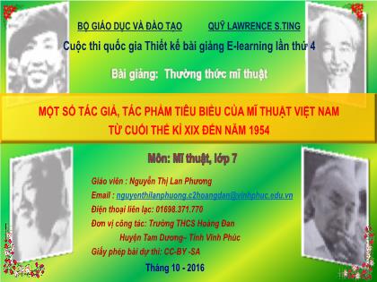 Bài giảng Mĩ thuật Lớp 7 - Thường thức mĩ thuật Một số tác giả, tác phẩm tiêu biểu của mĩ thuật Việt Nam từ cuối thế kỉ XIX đến năm 1954 - Nguyễn Thị Lan Phương
