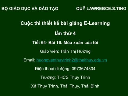 Bài giảng Ngữ văn Lớp 7 - Tiết 64, Bài 16: Văn bản Mùa xuân của tôi - Trần Thị Hường