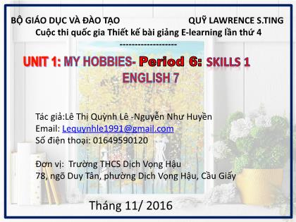 Bài giảng Tiếng Anh Lớp 7 - My hobbies - Period 6: Skills 1 - Nguyễn Như Huyền