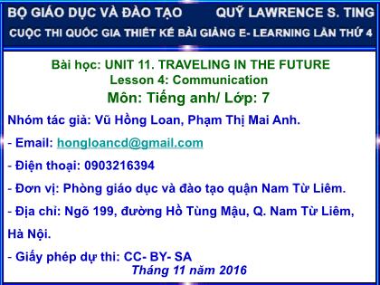 Bài giảng Tiếng Anh Lớp 7 - Unit 11: Traveling in the future - Lesson 4: Communication - Vũ Hồng Loan