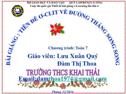 Bài giảng Toán Lớp 7 - Bài 5: Tiên đề Ơ-Clit về đường thẳng song song - Lưu Xuân Quý