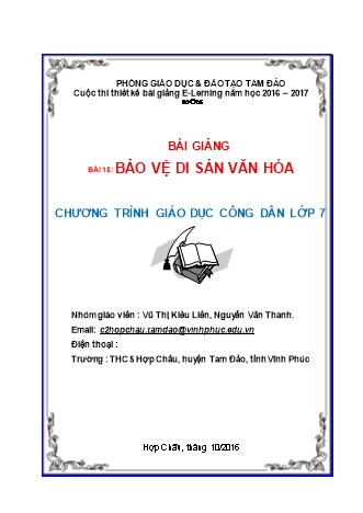 Thuyết minh Bài giảng E-learning Giáo dục công dân Lớp 7 - Bài 15: Bảo vệ di sản văn hóa - Vũ Thị Kiều Liên