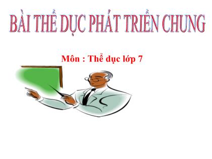 Bài giảng Giáo dục thể chất 7 (Kết nối tri thức) - Bài thể dục với cờ