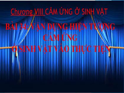 Bài giảng Khoa học tự nhiên 7 (Kết nối tri thức) - Bài 34: Vận dụng hiện tượng cảm ứng ở sinh vật vào thực tiện