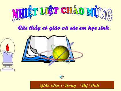 Bài giảng Khoa học tự nhiên 7 (Kết nối tri thức) - Tiết 13: Độ to của âm - Trương Thị Tình