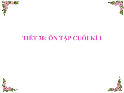 Bài giảng Khoa học tự nhiên 7 (Kết nối tri thức) - Tiết 30: Ôn tập cuối kì 1