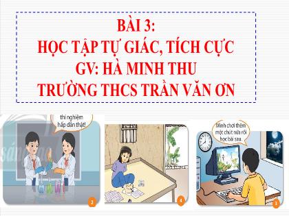 Bài giảng Giáo dục công dân 7 (Kết nối tri thức) - Bài 3: Học tập tự giác. tích cực - Hà Minh Thu
