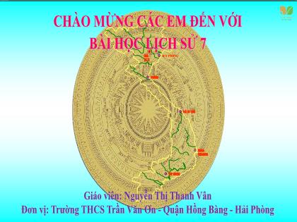 Bài giảng Lịch sử 7 (Kết nối tri thức) - Bài 14: Ba lần kháng chiến chống quân xâm lược Mông - Nguyên - Trường THCS Trần Văn Ơn