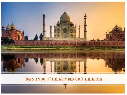 Bài giảng Lịch sử và Địa lí 7 (Kết nối tri thức) - Bài 5: Ấn độ thế kỉ IV đến thế kỉ XIX (Tiết 1) - Trường THCS Đông Hải