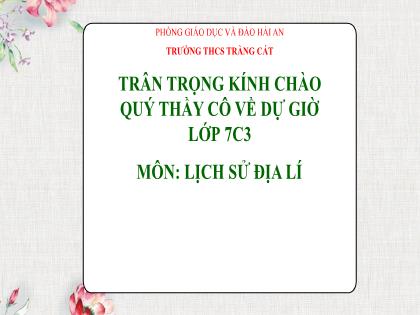 Bài giảng Lịch sử và Địa lí 7(Kết nối tri thức) - Bài 10: Đại Cồ Việt thời Đinh và Tiền Lê (968-1009) - Trường THCS Tràng Cát