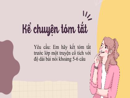 Bài giảng Ngữ Văn 7 (Cánh diều) - Bài 10: Tóm tắt văn bản theo yêu cầu khác nhau về độ dài - Trường THCS Nguyễn Chuyên Mỹ