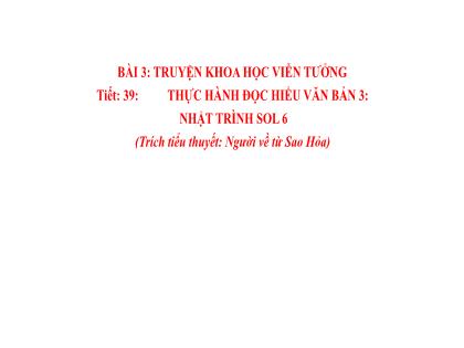 Bài giảng Ngữ Văn 7 (Cánh diều) - Bài: Thực hành đọc hiểu văn bản 3  Nhật trình sol 6 - Trường THCS Nguyễn Chuyên Mỹ