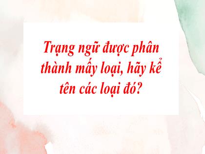 Bài giảng Ngữ Văn 7 (Cánh diều) - Bài: Trạng ngữ - Trường THCS Nguyễn Chuyên Mỹ