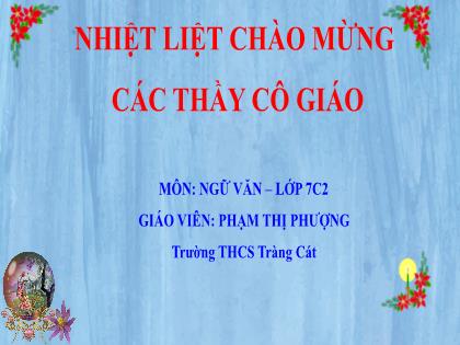 Bài giảng Ngữ văn 7 (Kết nối tri thức) - Tiết 20: Thực hành tiếng việt Phó từ - Trường THCS Tràng Cát