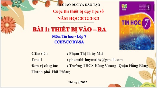 Bài giảng Tin học 7 - Bài 1: Thiết bị vào và ra - Năm học 2022-2023 - Phạm Thị Thúy Mai