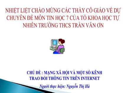 Bài giảng Tin học 7 (Kết nối tri thức) - Chủ đề 2 - Tiết 6 - Bài 4: Mạng xã hội và một số kênh trao đổi thông tin trên Internet - Trường THCS Bạch Đằng