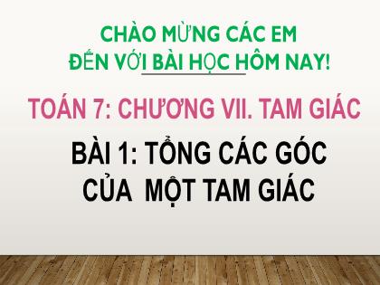 Bài giảng Toán 7 (Cánh diều) - Bài 1: Tổng các góc của một tam giác - Trường THCS Nam Hải