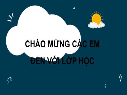 Bài giảng Toán 7 (Cánh diều) - Bài 4: Làm tròn và ước lượng - Trường THCS Tràng Cát