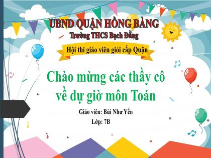 Bài giảng Toán 7 - Chương 4 - Bài 12: Tổng các góc trong một tam giác - Bùi Như Yến