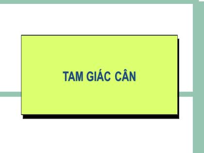 Bài giảng Toán 7 (Kết nối tri thức) - Bài: Tam giác cân - Trường THCS Đông Hải