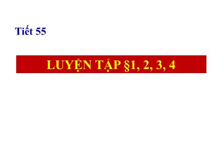 Bài giảng Toán 7 - Tiết 55: Luyện tập bài 1, 2, 3, 4 - Trường THCS Quán Toan
