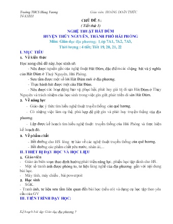 Kế hoạch bài dạy Giáo dục địa phương 7 (Kết nối tri thức) - Chủ đề 5: Nghệ thuật hát đúm huyện Thủy Nguyên, Thành phố Hải Phòng - Hoàng Doãn Thức