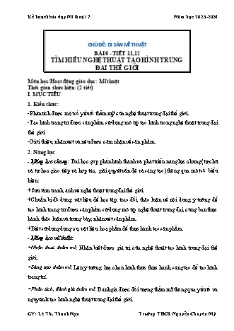 Kế hoạch bài dạy Mĩ thuật 7 (Cánh diều) - Tiết 11+12 - Bài 6: Tìm hiểu nghệ thuật tạo hình trung đại thế giới - Năm học 2023-2024 - Lê Thị Thanh Nga